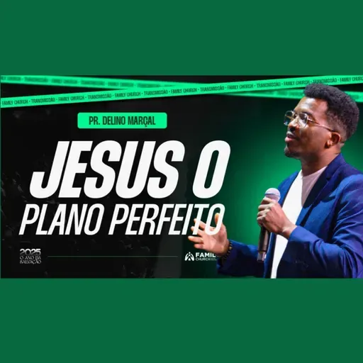 Jesus o plano perfeito - Pr. Delino Marçal