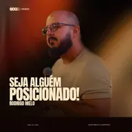 SEJA ALGUÉM POSICIONADO! | RODRIGO MELO na IBF CHURCH