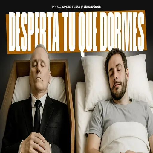 DESPERTA TU QUE DORMES