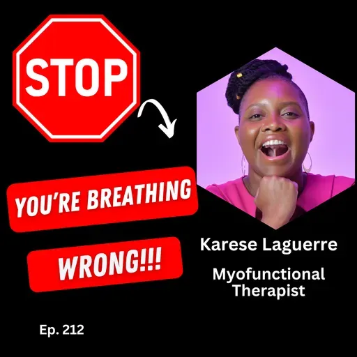 STOP! You’re Breathing Wrong! Episode #212 with Karese Laguerre