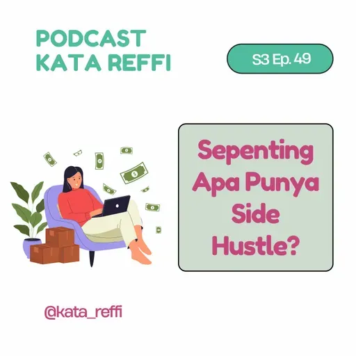 S3 Ep. 49: Sepenting Apa Punya Side Hustle?