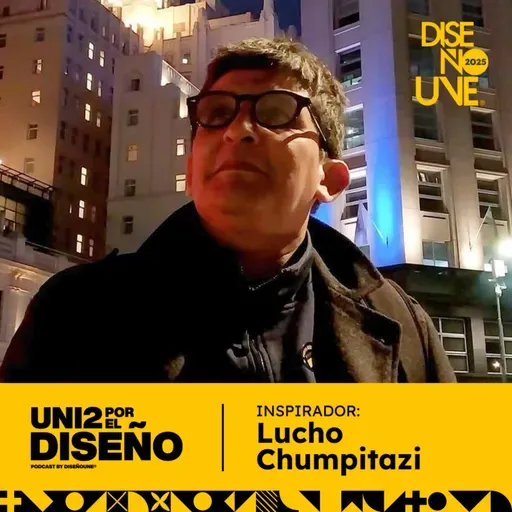 Ep.438 ¿Cómo deberían reinventarse los diseñadores? Con Lucho Chumpitazi