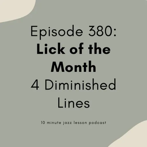 Episode 380 - Lick of the Month 4 Diminished Licks