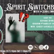 Spirit Switchboard- Shadow Figures at The Bedside with Michelle Desrochers