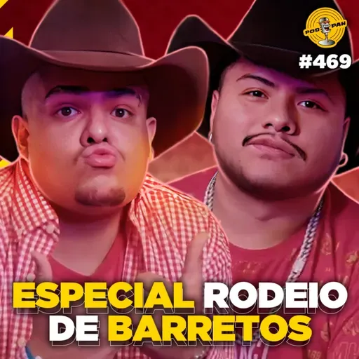 ESPECIAL RODEIO DE BARRETOS - Podpah #469