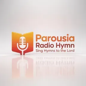 Parousia Hymn Radio