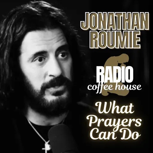 What Prayers Can Do: Jonathan Roumie