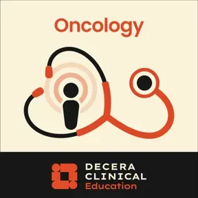 Decera Clinical Education Oncology Podcast