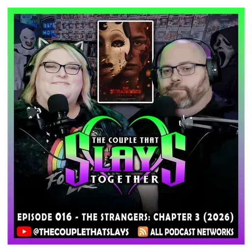 Episode 016 - The Strangers: Chapter 3 (2026)