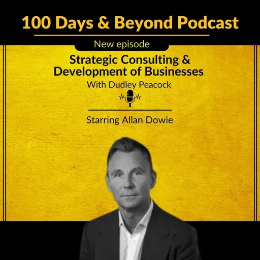 Strategic Consulting & Development of Businesses Starring Allan Dowie