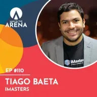 Tiago Baeta (iMasters) - Man in the Arena #110