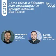 #210 - Como tornar a liderança mais inspiradora? Os grandes desafios dos líderes