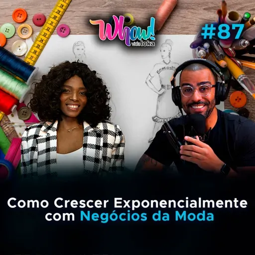 Como não falir com negócios da moda - Com Yasmim Estevam - Vida Loka Podcast #87