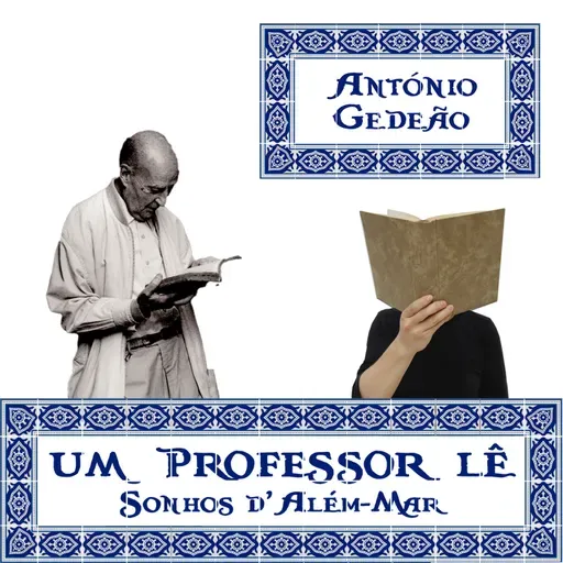 13 - ANTÓNIO GEDEÃO OU A arrumação do caos e a confusão da harmonia