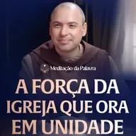 A força da Igreja que ora em unidade | (Atos 12, 1-11) #2755 | Meditação da Palavra
