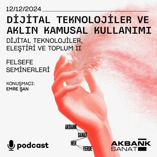 Felsefe Seminerleri - Dijital Teknolojiler, Eleştiri ve Toplum - Emre Şan