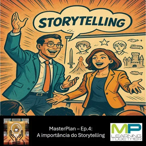 MasterPlan – Ep.4: A importância do Storytelling