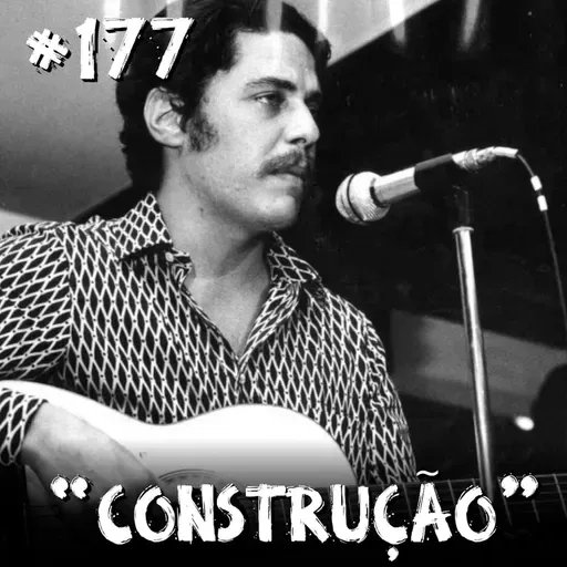 Farelos Musicais #177 – Construção