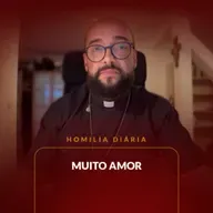 Homilia Diária - Muito amor | 2025.09.18