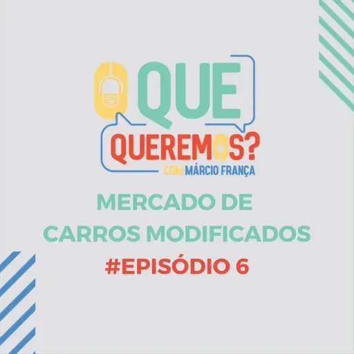 #6 | Mercado de carros modificados - Carlinhos Pazianotto