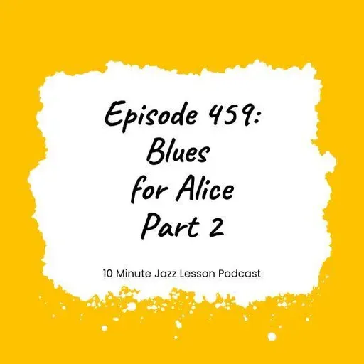 Episode 459 - Blues For Alice Part 2
