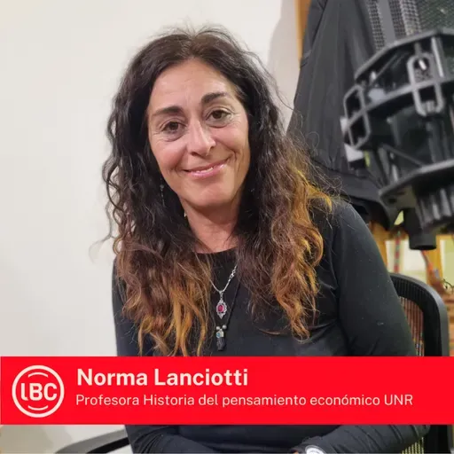 LBC con Norma Lanciotti: ¿Fue Argentina una potencia? ¿Qué es ser potencia?