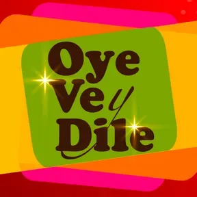 Oye Ve y Dile
