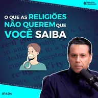 #1404: O QUE AS RELIGIÕES NÃO QUEREM QUE VOCÊ SAIBA