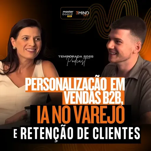 Personalização em Vendas B2B, IA no Varejo e Retenção de Clientes #237