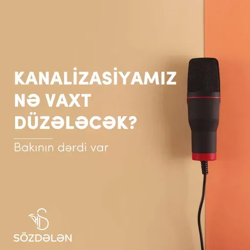 Kanalizasiyamız nə vaxt düzələcək? | Bakının dərdi var | Sözdələn