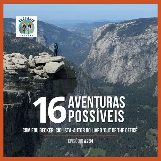 Episódio 284 - 16 Aventuras Possíveis, com Edu Becker