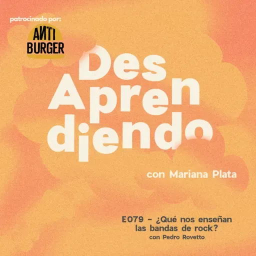 E079 - ¿Qué nos enseñan las bandas de rock? con Pedro Rovetto