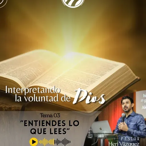 Interpretando La Voluntad De Dios #03 - Entiendes Lo Que Lees | Ps. Heri Vázquez