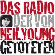 Das Radio der von neil young Getoeteten Live