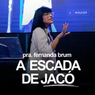 Pra. Fernanda Brum - A Escada de Jacó