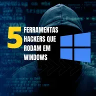 5 ferramentas hackers que também podem rodar no seu Windows