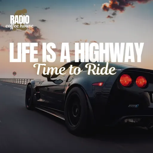 Life is a Highway: Time to Ride