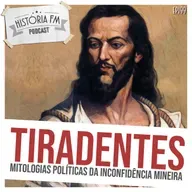 199 Tiradentes: mitologias políticas da Inconfidência Mineira