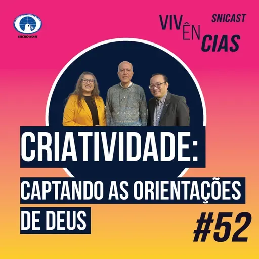 VIVÊNCIAS #52 - Criatividade: Captando as Orientações de Deus