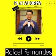 RAFAEL FERNANDES - Eu era escravo de uma falsa liberdade - PLATAFORMA #243