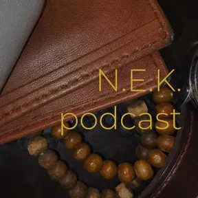 N.E.K. podcast