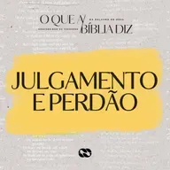 JULGAMENTO E PERDÃO // Série: O que a Bíblia diz // Pr. Cézar Rosaneli