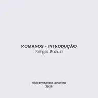 Romanos - introdução - Sérgio Suzuki
