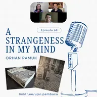 Ep 68 A Strangeness in My Mind karya Orhan Pamuk