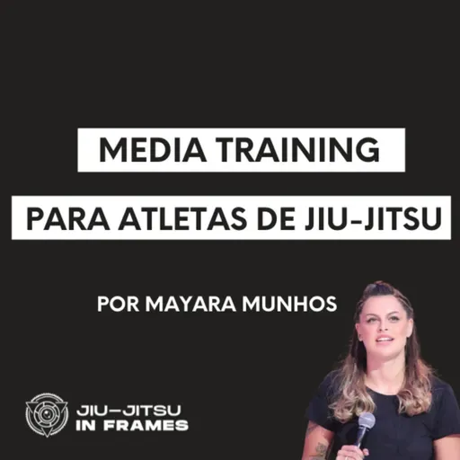 218: O que é o 'Media Training para Atletas de Jiu-Jitsu'? - Q&A