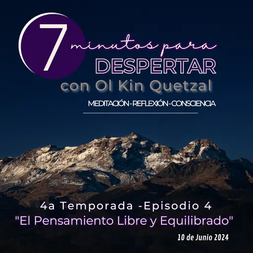 T4. E4 Meditación Diaria - El Pensamiento Libre y Equilibrado - 7 minutos para despertar