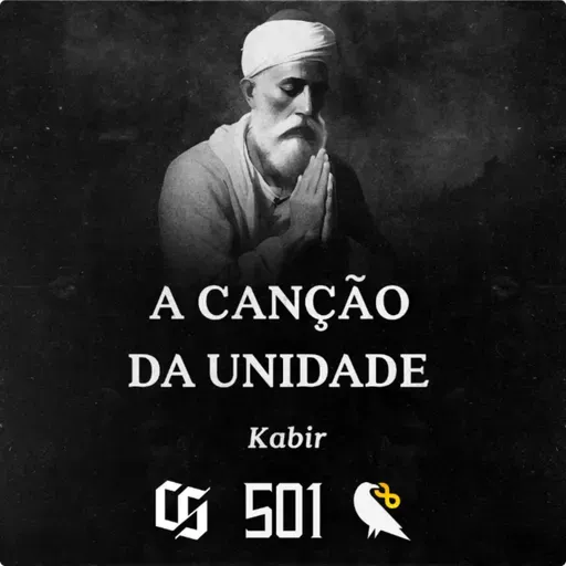 #501 - Kabir - A Canção da Unidade