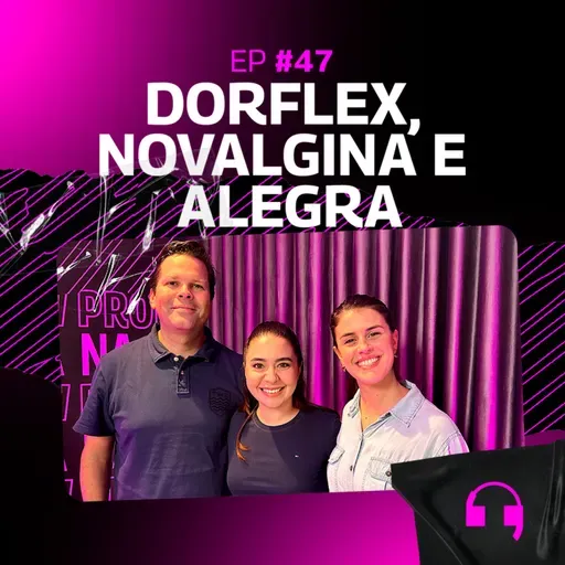 Como Dorflex se conecta com o público por meio da experiência | Na Escuta #48 c/ Opella