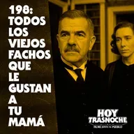 198: Todos los viejos fachos que le gustan a tu mamá