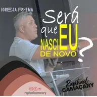 SERÁ QUE EU NASCI DE NOVO? I RAPHAEL CAMAÇARY I